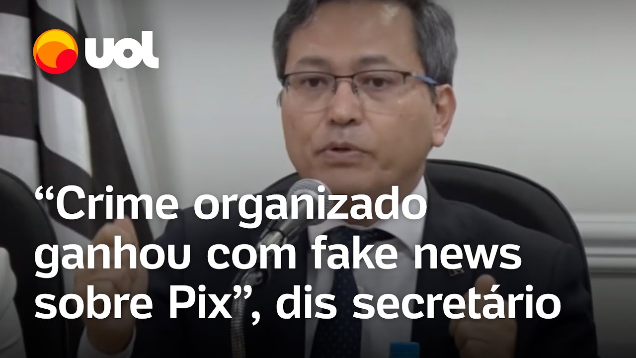 Crime organizado foi quem ganhou com fake news sobre Pix diz secretário após operação contra PCC
