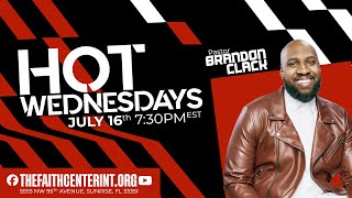 Hot Wednesday with Pastor Brandon Clack