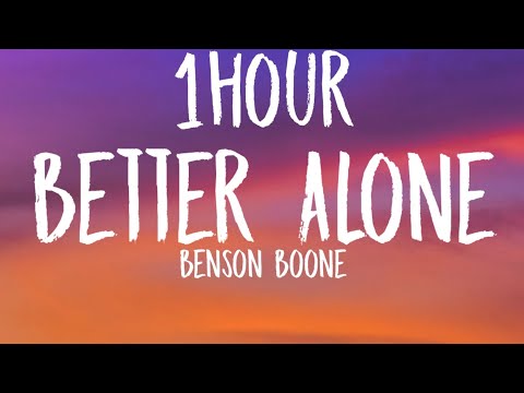 Benson Boone - Better Alone (1HOUR/Lyrics)