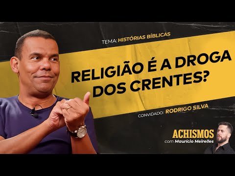 QUAL O PROPÓSITO DA VIDA SEGUNDO AS HISTÓRIAS BÍBLICAS? FT. RODRIGO SILVA | #ACHISMOS PODCAST #336