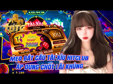 HitClub | Mẹo Bắt Cầu Tài Xỉu HitClub Go88 789Club Rực Rỡ Chốt Lãi Khửng Nếu ÁP Dụng | Tải HitClub