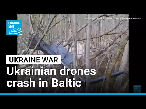 Ukrainian drones crash in Estonia and Latvia, raising air defence concerns • FRANCE 24 English