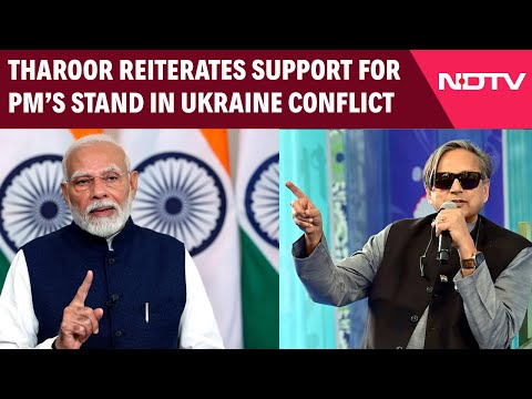 PM Modi | "PM Modi Has Taken…” Tharoor Reiterates Support For India’s Stand In Ukraine Conflict