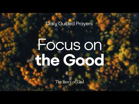 Focus on the Good