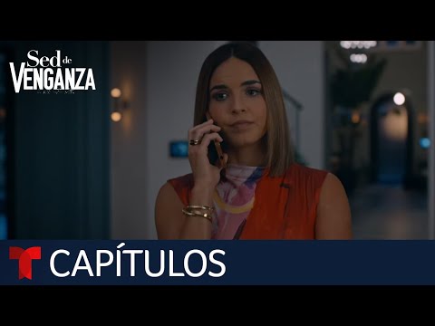 Sed de Venganza | Capítulo 39: Tan cerca, tan lejos | Telemundo