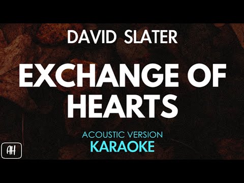 David Slater – Exchange Of hearts (Karaoke/Acoustic Version)