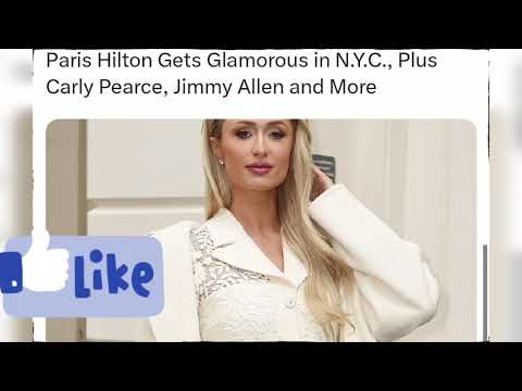 Paris Hilton Gets Glamorous in N.Y.C., Plus Carly Pearce, Jimmy Allen and More