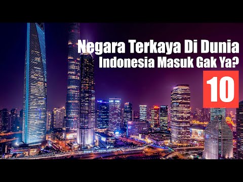 10 Negara TERKAYA di Dunia. Indonesia Masuk Gak Ya?
