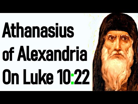 Athanasius of Alexandria   On Luke 10 22