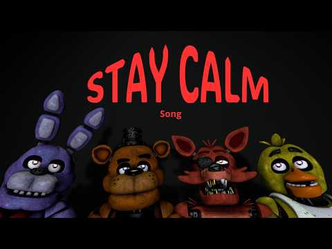 Stay Calm, FNaF song (SFM/FNAF) Song by Griffinilla