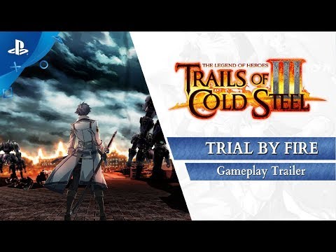 Trails of Cold Steel III - Trial By Fire: Gameplay Trailer | PS4