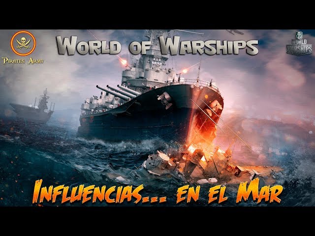 World of Warships Español - Influencias... en el Mar #WoWs #WorldofWarships