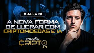 AULA 01 - A NOVA FORMA DE LUCRAR COM CRIPTOMOEDAS E IA