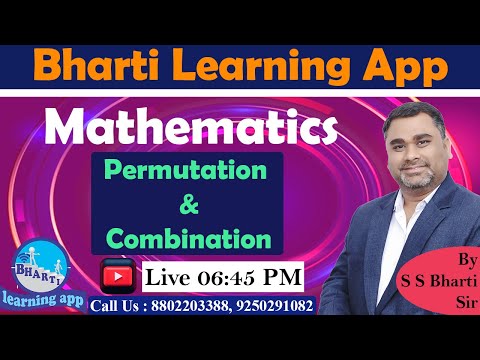 Permutation and Combination Class – 6 II 6:45 PM TO 8:00 PM II BY S.S BHARTI SIR