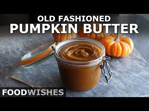 Old Fashioned Pumpkin Butter - How to Make Pumpkin Jam - Food Wishes