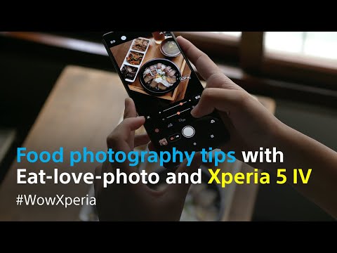 Food photography tips with Eat-love-photo and Xperia 5 lV #WowXperia