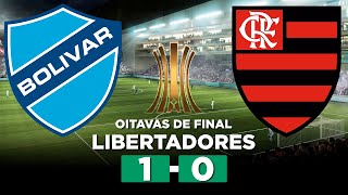 FLAMENGO CLASSIFICADO! BOLÍVAR 1 x 0 FLAMENGO Libertadores 2024 Oitavas de final | Narração