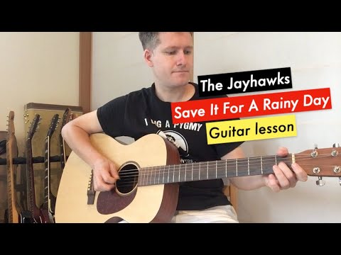The Jayhawks Save It For A Rainy Day Guitar Lesson Tutorial