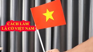 Cách Làm Lá Cờ Việt Nam Bằng Giấy Đơn Giản | Trang Trí Các Ngày Lễ 2/9, 30/4 Và 1/5