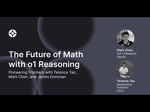 The Future of Math with o1 Reasoning with Terrence Tao, Mark Chen, and James Donovan