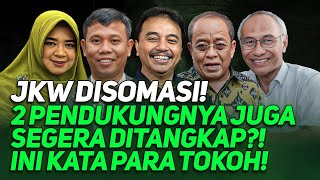 JKW DISOMASI! DUA PENDUKUNGNYA JUGA SEGERA DITANGKAP? INI KATA PARA TOKOH!!