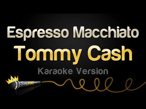 Tommy Cash – Espresso Macchiato (Karaoke Version)