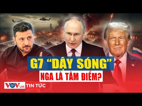 G7 “nóng” chưa từng có với cuộc gặp ông Trump – Zelensky: Hé lộ thỏa thuận kín về Nga? l VOV Live