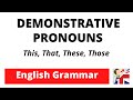 Demonstrative Pronouns and Adjectives
