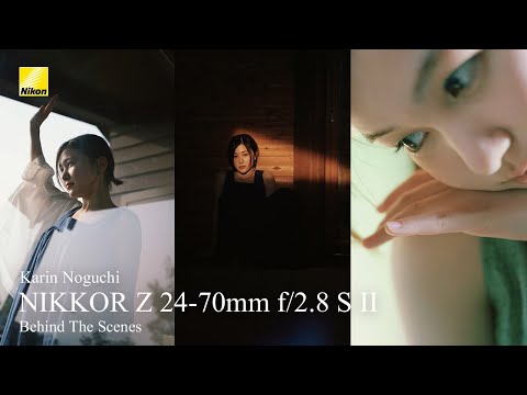NIKKOR Z 24-70mm f/2.8 S II | Behind The Scenes | 野口花梨 | ニコン