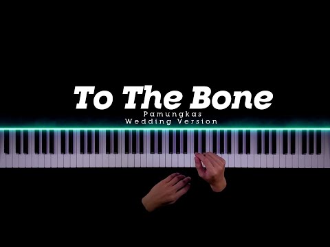 To The Bone (Wedding Version) - Pamungkas | Piano Cover by Gerard Chua