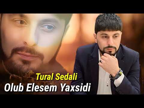 Tural Sedali - Ölüb Eləsəm Yaxşidi 2024