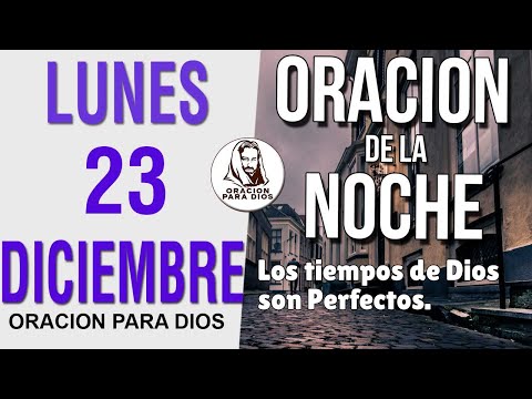 Oración de la Noche de Lunes 23 Diciembre del 2024