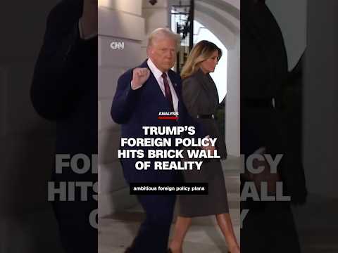 Analysis: Trump’s foreign policy hits brick wall of reality