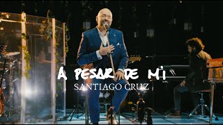 A Pesar De Mi (Versión 2025) - Santiago Cruz