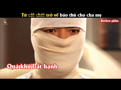 [Review Phim]  Từ c.õ.i ch.ớ.t trở về b.a.o t.h.ù cho cha mẹ