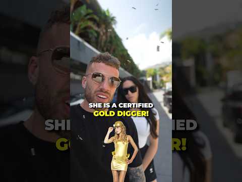 Is she does this, sheโs a gold digger
