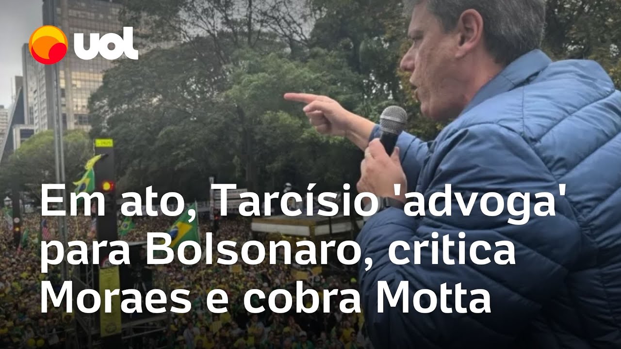 Tarcísio advoga para Bolsonaro critica Moraes e cobra Motta em ato na avenida Paulista