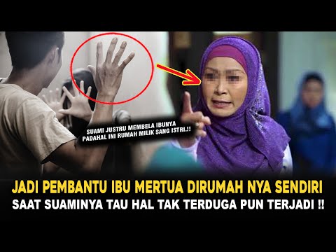 KISAH ISTRI JADI PEMBANTU MERTUA DIRUMAH NYA SENDIRI SAAT SUAMI NYA TAU HAL TAK TERDUGA TERJADI...