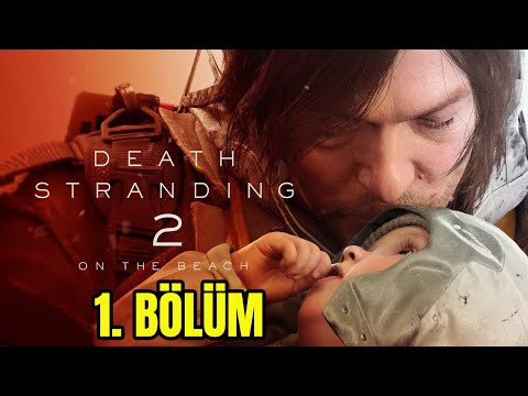 İNSANLIĞIN SONUNA HOŞ GELDİNİZ! - DEATH STRANDING 2 ON THE BEACH TÜRKÇE BÖLÜM 1