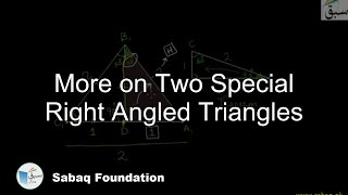 More on Two Special Right Angled Triangles