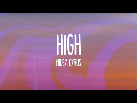 Miley Cyrus - High (Lyrics)