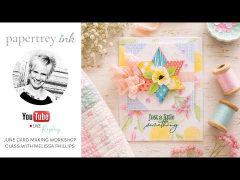 June Cardmaking Workshop: Class 4 with Melissa Phillips