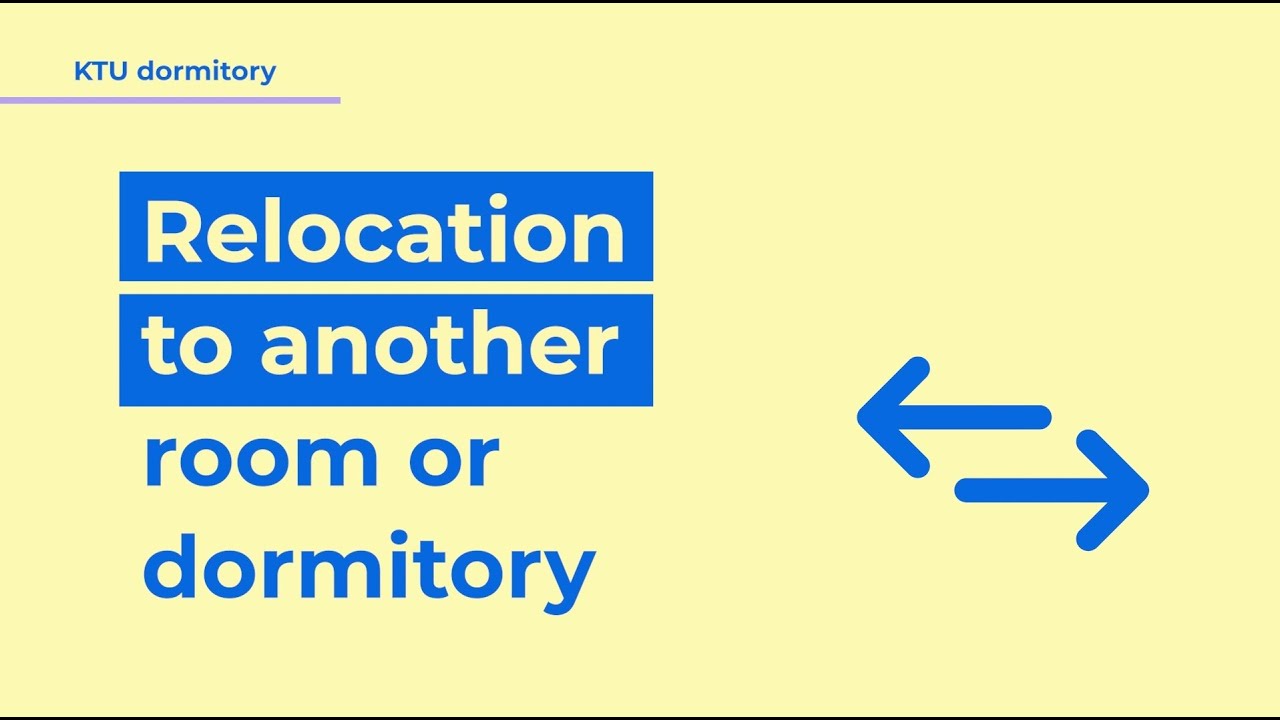 Relocation to another room or dormitory