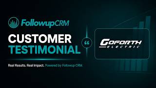 How Goforth Electric Uses Followup CRM to Grow Their Electrical Contracting Business
