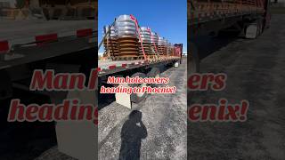 Never hauled manhole covers before #cdllife #longhaultrucker #trucking #trucker #flatbedlife