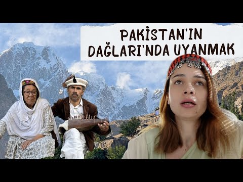 Gözümü Pakistan'ın Dağlarında Açtım - Pakistan Dağlarında Bir Günüm