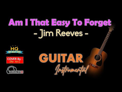 AM I THAT EASY TO FORGET – JIM REEVES – GUITAR INSTRUMENTAL LYRICS – HQ AUDIO