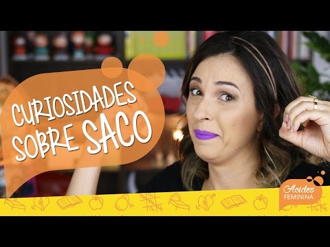 9 Coisas que VOCÊ NÃO SABE sobre o SACO