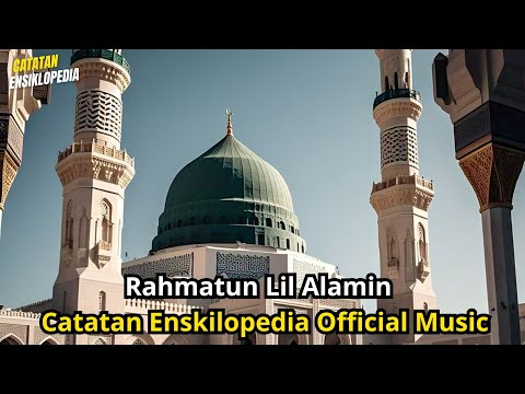 Ya Rasullullah  - Catatan Enskilopedia Official Music Nasheed 2025