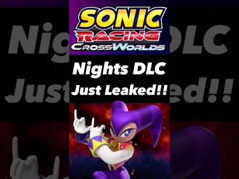 Nights DLC Just LEAKED For Sonic Racing CrossWorlds